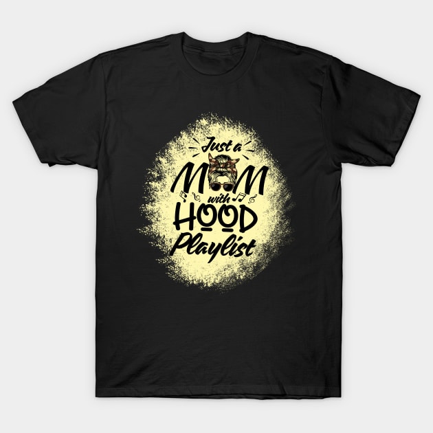 Just a Mom with Hood Playlist T-Shirt by ARTSYVIBES111